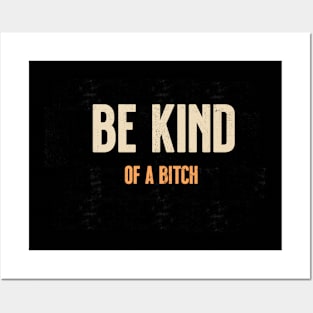 be kind of a bitch Posters and Art